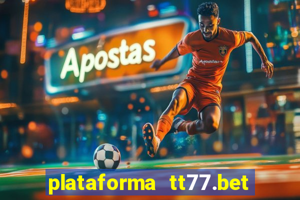 plataforma tt77.bet paga mesmo